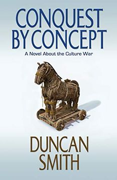 portada Conquest by Concept: A Novel About the Culture war (en Inglés)