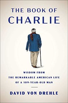 portada The Book of Charlie: Wisdom From the Remarkable American Life of a 109-Year-Old man (en Inglés)