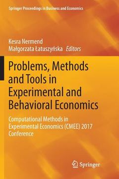 portada Problems, Methods and Tools in Experimental and Behavioral Economics: Computational Methods in Experimental Economics (Cmee) 2017 Conference (en Inglés)