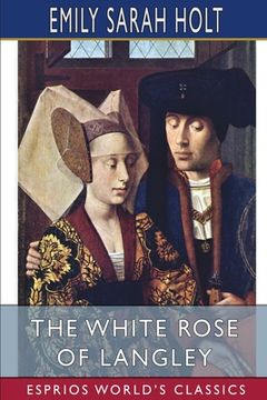 portada The White Rose of Langley (Esprios Classics) (en Inglés)