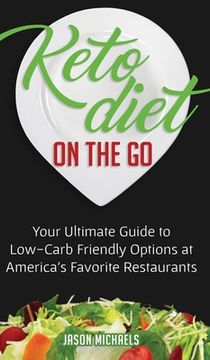 portada Keto Diet on the Go: Your Ultimate Guide to Low-Carb Friendly Options at America's Favorite Restaurants 