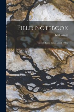 portada Field Notebook: Fox Hills Farm, Lance Creek 1938a (en Inglés)