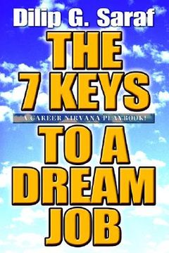 portada the 7 keys to a dream job: a career nirvana playbook! (en Inglés)