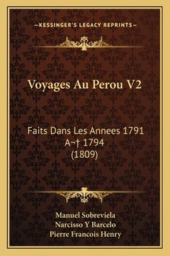 portada Voyages Au Perou V2: Faits Dans Les Annees 1791 A 1794 (1809) (in French)