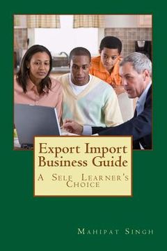 portada Export Import Business Guide: Learn Export Import Business & Become A Leader (en Inglés)
