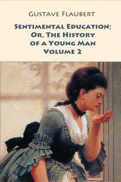 portada Sentimental Education; Or, The History of a Young Man. Volume 2 (en Inglés)