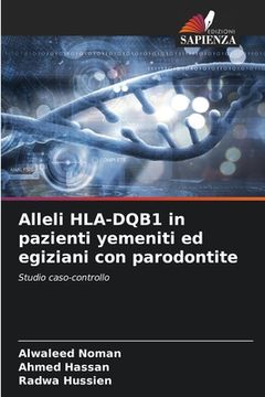 portada Alleli HLA-DQB1 in pazienti yemeniti ed egiziani con parodontite (in Italian)