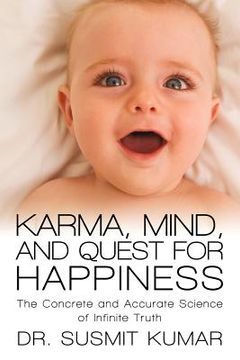 portada karma, mind, and quest for happiness: the concrete and accurate science of infinite truth
