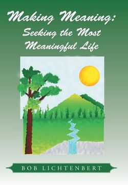 portada Making Meaning: Seeking the Most Meaningful Life (en Inglés)