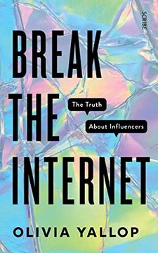 portada Break the Internet: The Truth About Influencers (en Inglés)