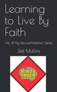 portada Learning to Live By Faith (en Inglés)