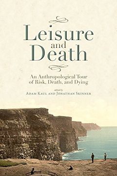 portada Leisure and Death: An Anthropological Tour of Risk, Death, and Dying (en Inglés)