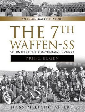 portada The 7th Waffen-ss Volunteer Gebirgs (mountain) Division "prinz Eugen": An Illustrated History (en Inglés)