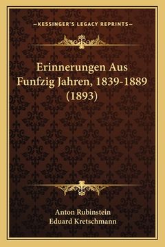 Erinnerungen Aus Funfzig Jahren, 1839-1889 (1893) (in German)