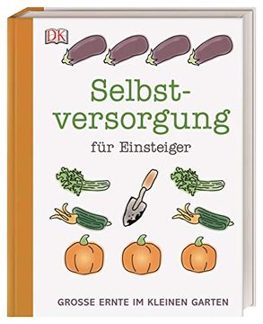 portada Selbstversorgung für Einsteiger: Große Ernte im Kleinen Garten (en Alemán)