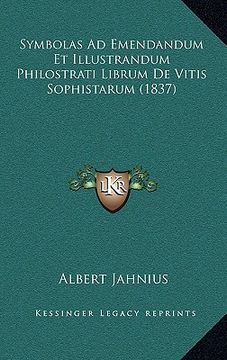 portada Symbolas Ad Emendandum Et Illustrandum Philostrati Librum De Vitis Sophistarum (1837) (en Latin)