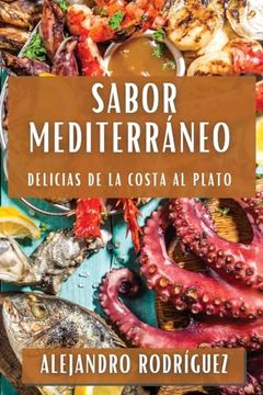 portada Sabor Mediterráneo: Delicias de la Costa al Plato