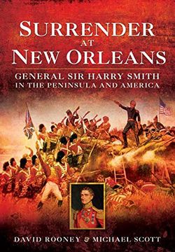 portada Surrender at new Orleans: General sir Harry Smith in the Peninsula and America (en Inglés)