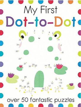 portada My First Dot-to-Dot: Over 50 Fantastic Puzzles (My First Activity Books) (in English)
