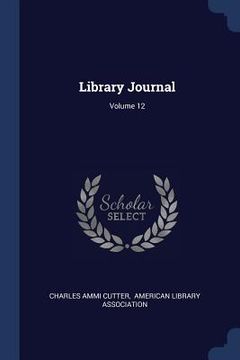 portada Library Journal; Volume 12 (en Inglés)