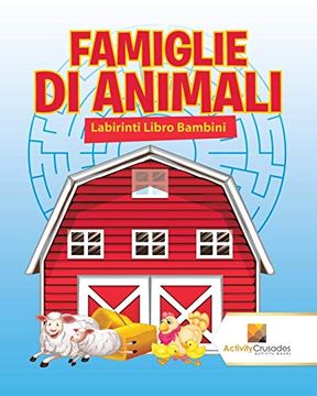 portada Famiglie di Animali: Labirinti Libro Bambini (en Italiano)