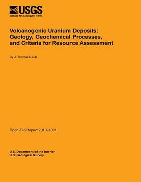 portada Volcanogenic Uranium Deposits: Geology, Geochemical Processes, and Criteria for Resource Assessment (en Inglés)