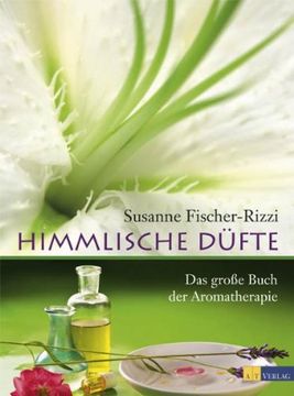 portada Himmlische Düfte: Das grosse Buch der Aromatherapie (en Alemán)