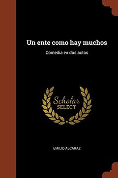 portada Un Ente Como hay Muchos: Comedia en dos Actos (in Spanish)