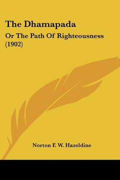 portada the dhamapada the dhamapada: or the path of righteousness (1902) or the path of righteousness (1902) (en Inglés)