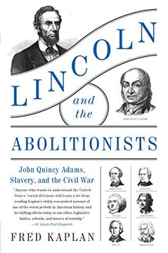 portada Lincoln and the Abolitionists: John Quincy Adams, Slavery, and the Civil war 