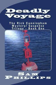 portada Deadly Voyage: The Rick Cunningham Mystery/Suspense Trilogy - Book One (en Inglés)