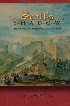 portada Scott's Shadow: The Novel in Romantic Edinburgh (Literature in History) (en Inglés)