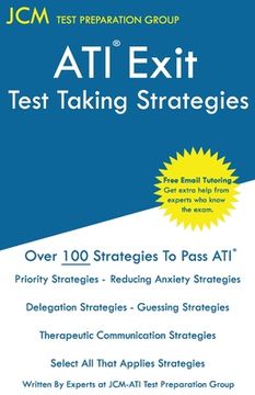 portada Ati Exit Test Taking Strategies: Free Online Tutoring - new 2020 Edition - the Latest Strategies to Pass Your ati Exit Exam. (en Inglés)