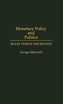 portada Monetary Policy and Politics: Rules Versus Discretion (en Inglés)