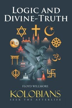portada Logic and Divine-Truth: Kolobians Seek the Afterlife
