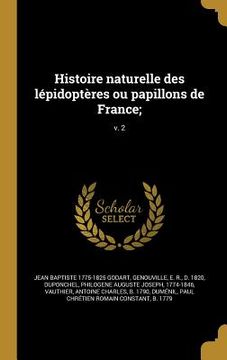 portada Histoire naturelle des lépidoptères ou papillons de France;; v. 2 (in French)