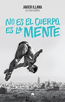 portada No es el cuerpo, es la mente (Spanish Edition)