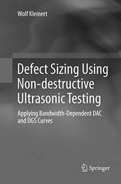 portada Defect Sizing Using Non-Destructive Ultrasonic Testing: Applying Bandwidth-Dependent dac and dgs Curves (en Inglés)