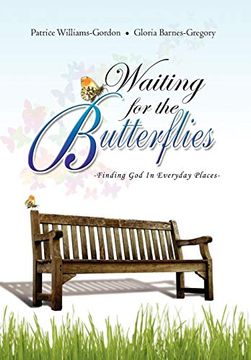portada Waiting for the Butterflies: Finding god in Everyday Places (en Inglés)