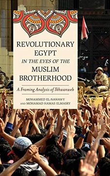 portada Revolutionary Egypt in the Eyes of the Muslim Brotherhood: A Framing Analysis of Ikhwanweb (in English)