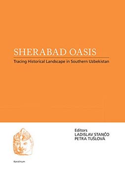 portada Sherabad Oasis: Tracing Historical Landscape in Southern Uzbekistan