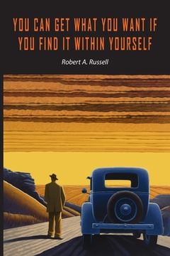 portada You Can Get What You Want If You Find It Within Yourself (en Inglés)