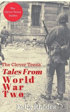 portada The Clever Teens' Tales From World War Two (en Inglés)
