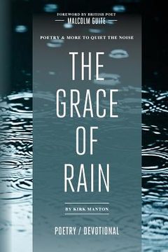 portada The Grace of Rain: Poetry and more to quiet the noise. (in English)