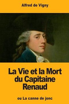 portada La Vie et la Mort du Capitaine Renaud (en Francés)