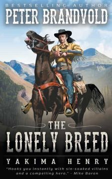 portada The Lonely Breed: A Western Fiction Classic: 1 (Yakima Henry) (en Inglés)