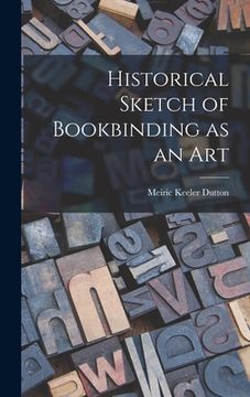 portada Historical Sketch of Bookbinding as an Art (en Inglés)