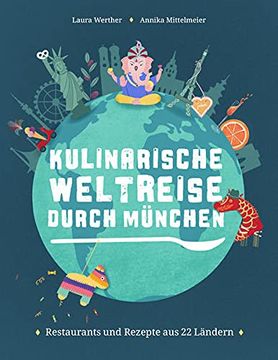 portada Kulinarische Weltreise Durch München: Restaurants und Rezepte aus 22 Ländern (en Alemán)