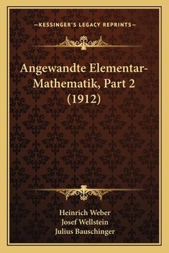 portada Angewandte Elementar-Mathematik, Part 2 (1912) (en Alemán)