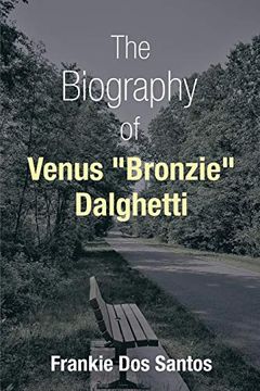 portada The Biography of Venus "Bronzie" Dalghetti (en Inglés)